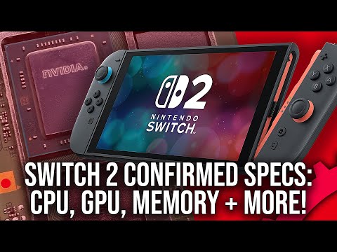 Nintendo Switch 2 Confirmed Specs: CPU, GPU, Memory, System Reservation + More