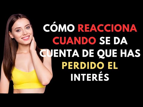 Cómo reacciona una mujer cuando se da cuenta de que has perdido el inter #consejosderelaciones #amor