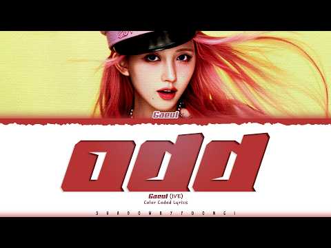 IVE (GAEUL) 'Odd' Lyrics (아이브 Odd 가사) [Color Coded Han_Rom_Eng] | ShadowByYoongi