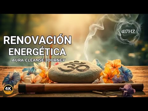Renovación Energética | FRECUENCIA ELEVADA | Aura Cleanse Journey 4K