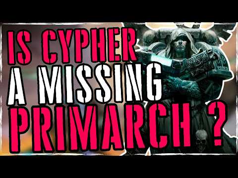 The True Identity Of CYPHER | WARHAMMER 40K LORE