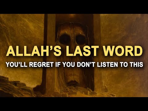 This is Allah's Last Advice (YOU'LL REGRET IT)