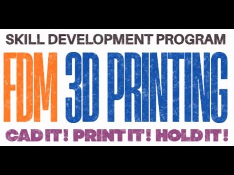 FDM 3D PPRINTING SDP DAY 1 BATCH 1 SESSION 2 part 1