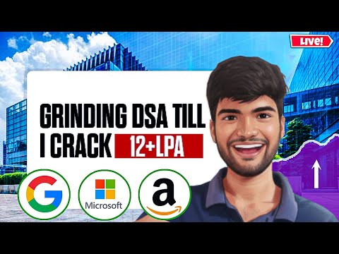 Grinding DSA till 12+ LPA | Live DSA Practice | Connect & Code Together