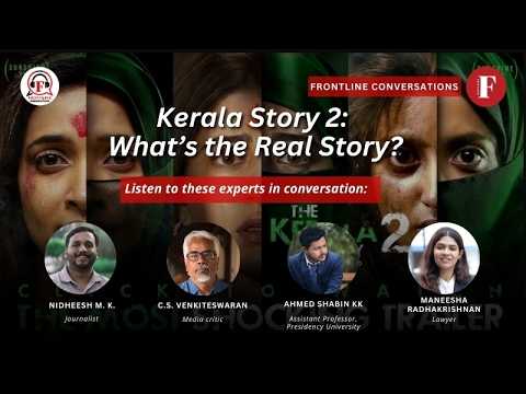 Kerala Story 2: What’s the Real Story?