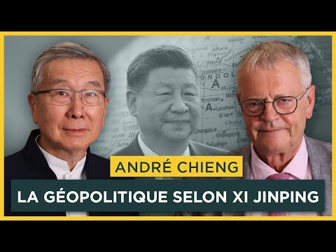 Geopolitics according to Xi Jinping. With André Chieng | Geopolitical Interviews