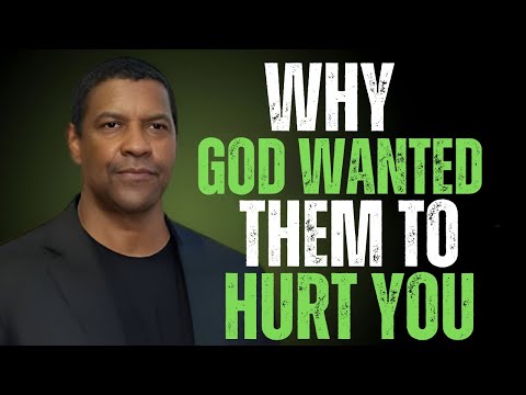 God Let Them Hurt You For a Reason | Denzel Washington Motivation speech