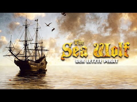 The Sea Wolf - Der letzte Pirat (2005) [Abenteuer] [Action] Sturm & Gefahr | ganzer Film auf Deutsch
