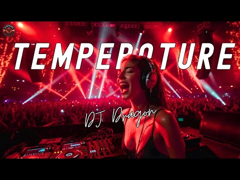 Temperature - DJ Dragon ⚡ Dance Song Club 🔥🔥 Turn the Bass Into Fire