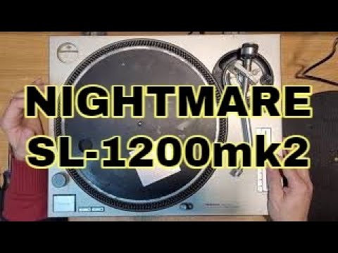 Technics SL-1200 mk2: Nightmare Turntable!