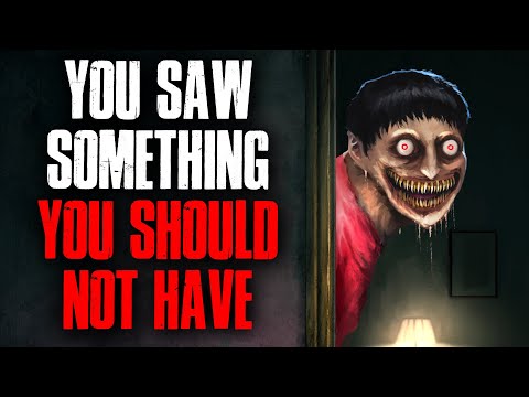 "You Saw Something You Shouldn't Have" Creepypasta