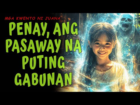 PENAY, ANG PASAWAY NA PUTING GABUNAN | Aswang story | True story