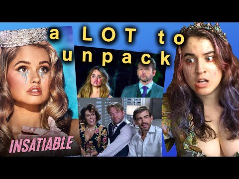 INSATIABLE was kinda good?? Kinda???
