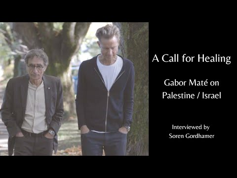 A Call for Healing: Gabor Maté on Palestine / Israel