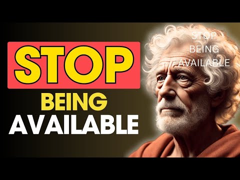 When You Stop Being Available, Everything Changes | Stoic Philosophy