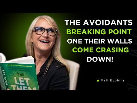 THE AVOIDANTS BREAKING POINT ONE THEIR WALLS COME CRASING DOWN! | MEL ROBBINS BEST MOTIVATION SPEECH