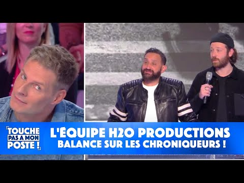 L'équipe H2O Productions balance sur les chroniqueurs !