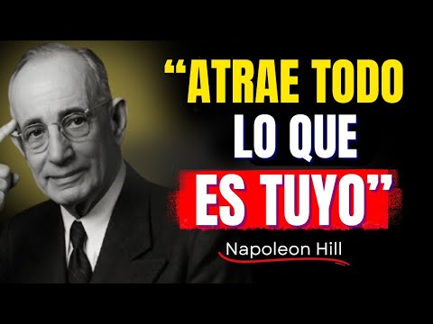 Atrae Todo Lo Que Es Tuyo (Con Menos Esfuerzo) – Napoleon Hill