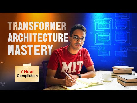 Transformers architecture mastery | Full 7 hour compilation
