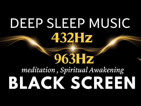 432Hz + 963Hz Frequency to Connect with Divine Power & Awaken Your Spirit | Black Screen Meditation