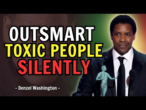 How Smart People Outsmart Toxic Ones Silently - Denzel Washington Motivational Speech