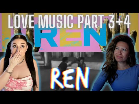 Love Music Part 3+4 REACTION // REN