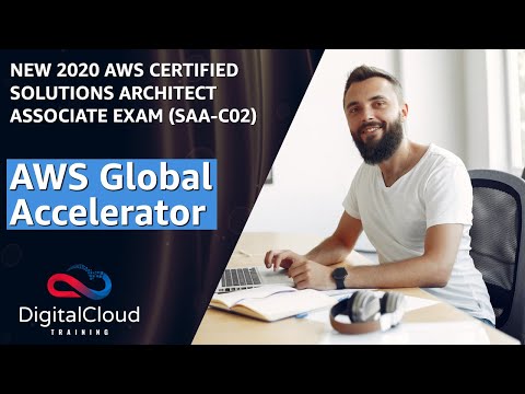 AWS Global Accelerator - AWS Solutions Architect Associate Exam Training