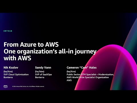 AWS re:Invent 2024 - From Azure to AWS: One organization’s all-in journey with AWS (XNT316)