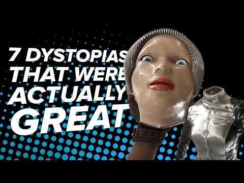 7 Dystopias That Weren't So Bad Now We Think About It