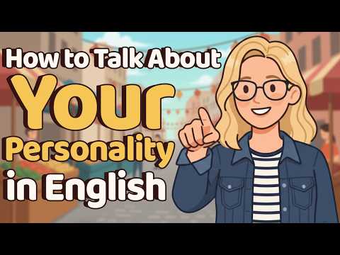 How to Talk About Your Personality in English | Daily Speaking Practice (A2–B1)