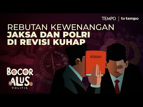 Berebut Kewenangan Jaksa dan Polisi di Revisi KUHAP | Bocor Alus Politik