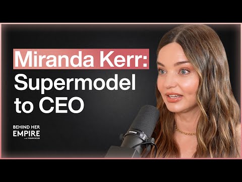 Miranda Kerr: Supermodel to CEO