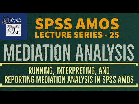 25. SPSS AMOS | Simple Mediation Analysis, Interpretation, and Reporting in AMOS (Part 2)