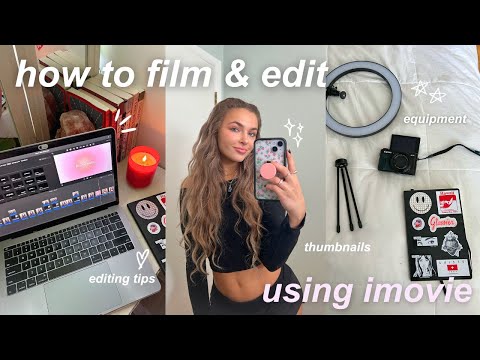 how to film and edit using imovie 📷✨equipment, imovie basics, thumbnails & music