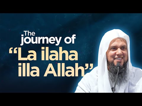The Journey of “La ilaha illa Allah” | Mufti Aasim Rashid