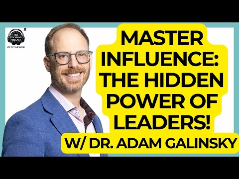 The Science of Inspiring Leadership w/ Dr. Adam Galinsky | The Psychology Podcast