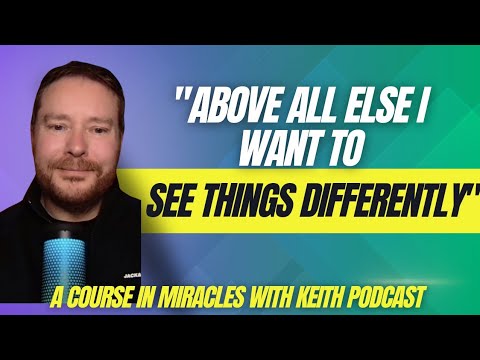 "Above All Else I Want To See Things Differently"