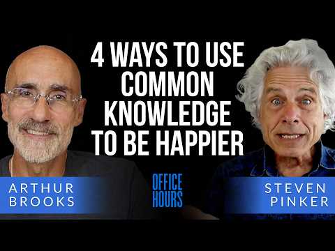 4 Ways to Use Common Knowledge to be Happier with Steven Pinker