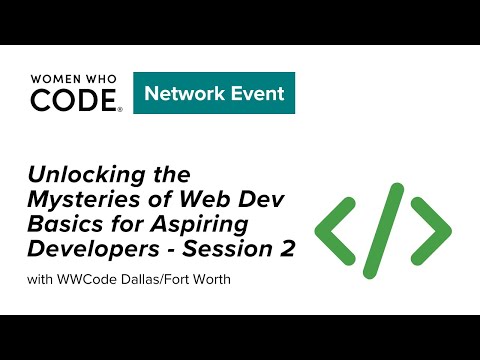 Unlocking the Mysteries of Web Dev Basics for Aspiring Developers - Session 2