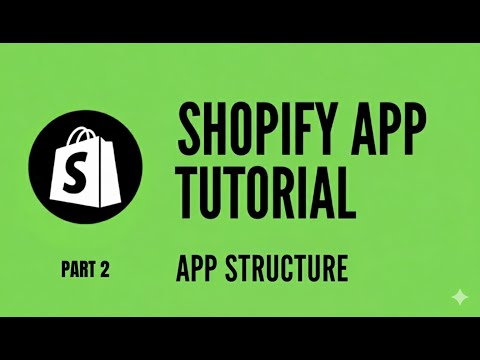 Shopify App Tutorial - App Structure | Part 2
