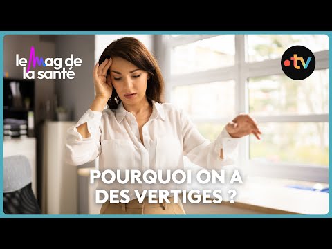 Vertiges : quand faut-il s'inquiéter ?
