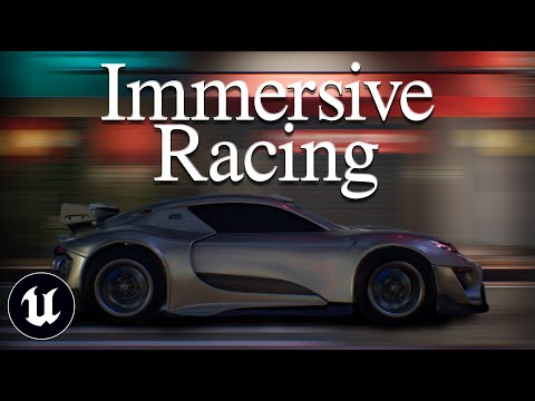 More Immersive Racing Games | Unreal Engine 5