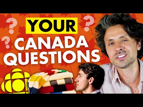 Answering YOUR questions about Canada! (History, politics, Quebec…)