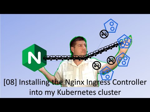 [08] Installing the nginx ingress controller into my kubernetes cluster