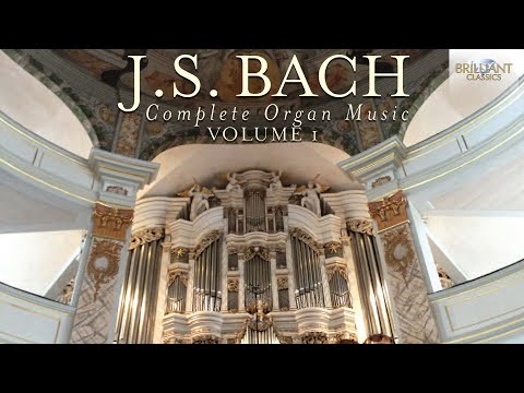 J.S. Bach: Complete Organ Music, Vol. 1