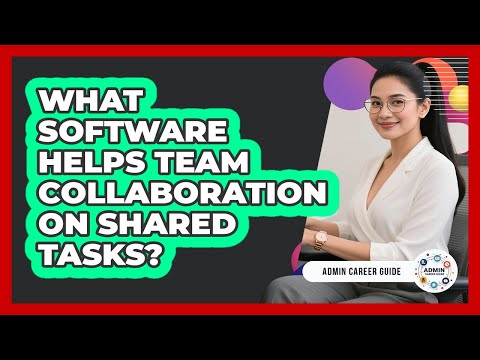 What Software Helps Team Collaboration On Shared Tasks?