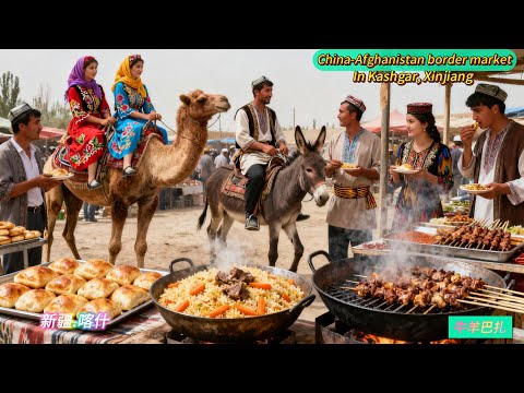 Markets on the China-Afghanistan border: cattle and sheep trade, unusual delicacies.