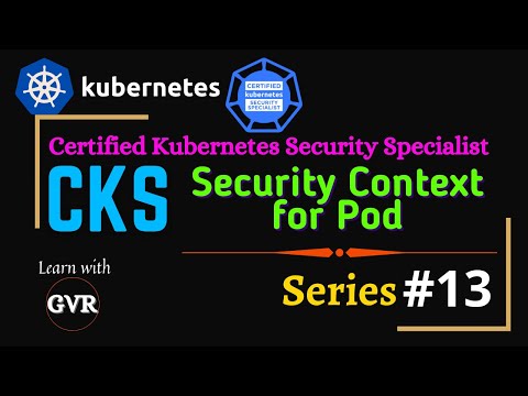 Kubernetes Security - Security Context for a Pod or Container - 13