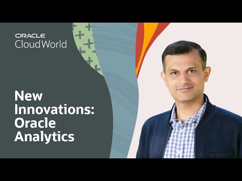 Oracle Analytics: New Innovations to Maximize Business Impact | Oracle CloudWorld 2023