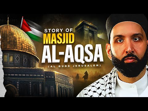 THE STORY OF MASJID AL AQSA - AL QUDS JERUSALEM (They DONT Want You To KNOW This) | Omar Suleiman